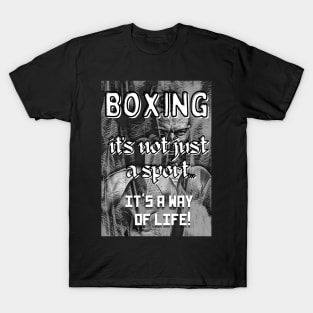 Boxing Is A Way of Life! T-Shirt